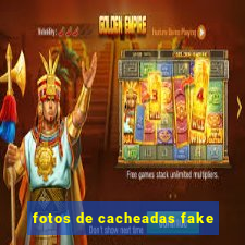 fotos de cacheadas fake